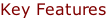 Key Features
