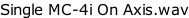 Single MC-4i On Axis.wav